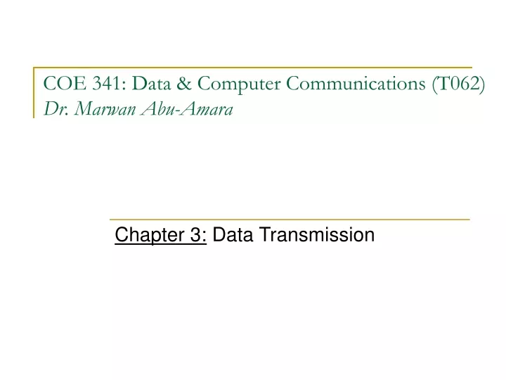 coe 341 data computer communications t062 dr marwan abu amara