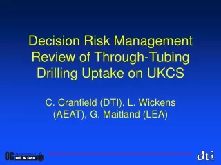 Decision Risk Management Review of Through-Tubing Drilling Uptake on UKCS