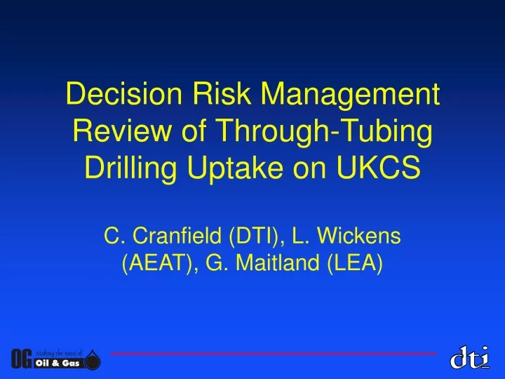 decision risk management review of through tubing drilling uptake on ukcs