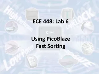 ECE 448: Lab 6 Using PicoBlaze Fast Sorting