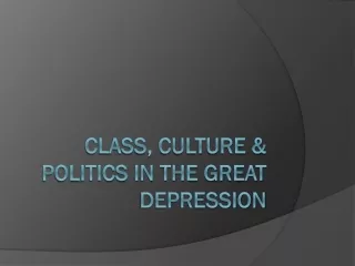 Class, culture &amp; politics in the great depression