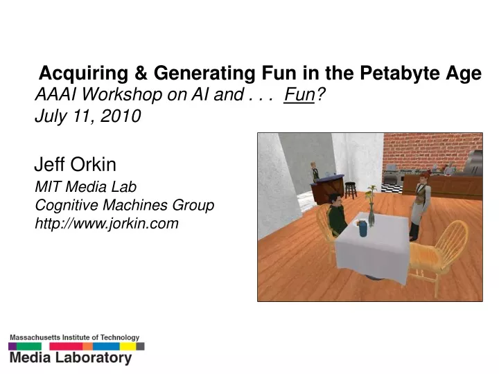 acquiring generating fun in the petabyte age