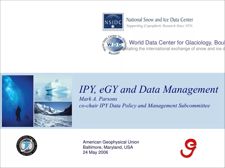 ipy egy and data management mark a parsons co chair ipy data policy and management subcommittee