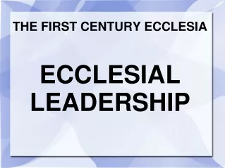THE FIRST CENTURY ECCLESIA