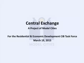 Central Exchange A Project of Model Cities