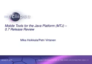 Mobile Tools for the Java Platform (MTJ) –  0.7 Release Review