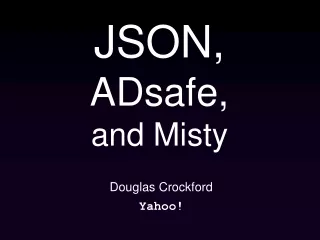JSON, ADsafe,  and Misty