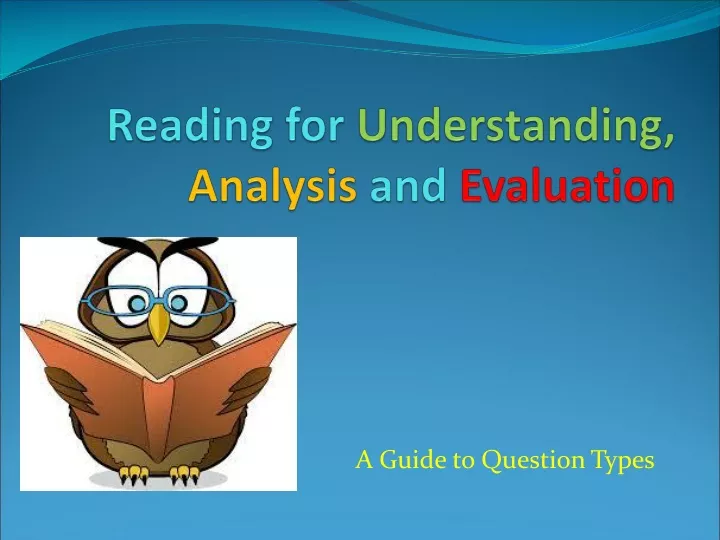 reading for understanding analysis and evaluation