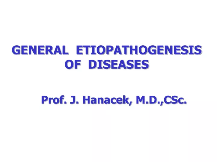 g eneral etiopathogenesis of diseases
