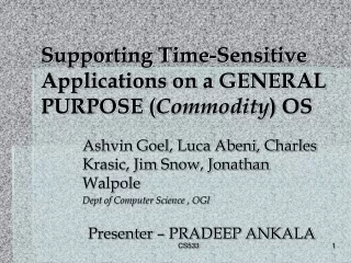 Supporting Time-Sensitive Applications on a GENERAL PURPOSE ( Commodity ) OS