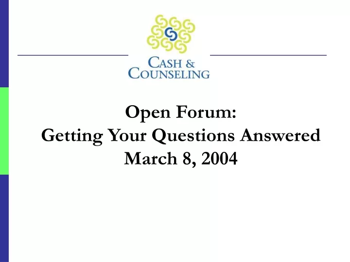 open forum getting your questions answered march 8 2004