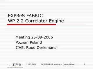 EXPReS FABRIC WP 2.2 Correlator Engine