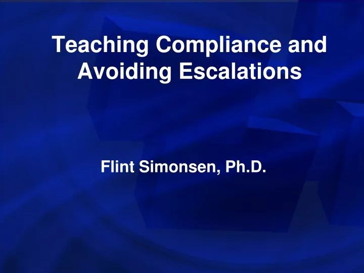 teaching compliance and avoiding escalations