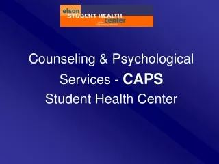 Counseling &amp; Psychological  Services -  CAPS Student Health Center