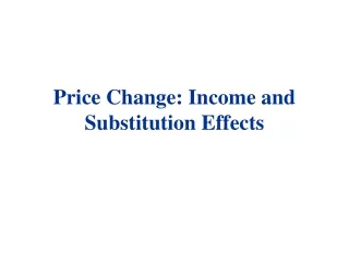 Price Change:  Income and Substitution Effects