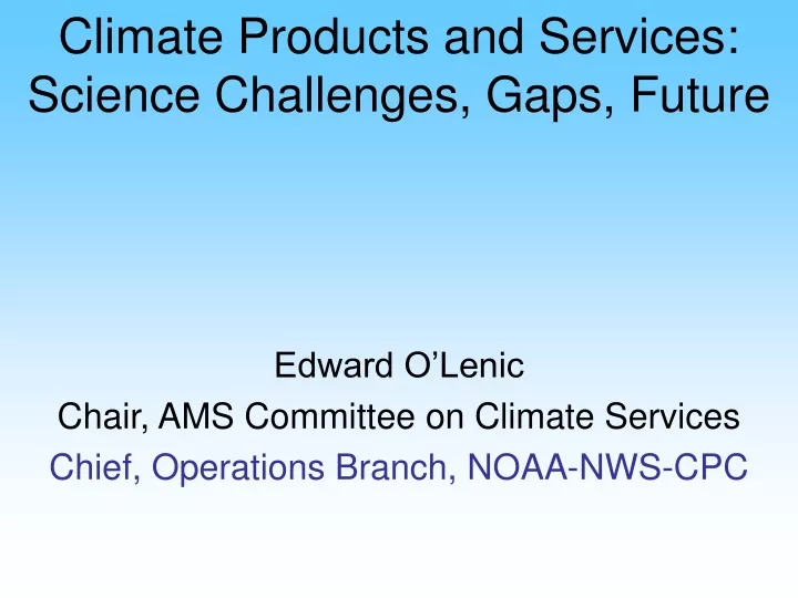 climate products and services science challenges gaps future