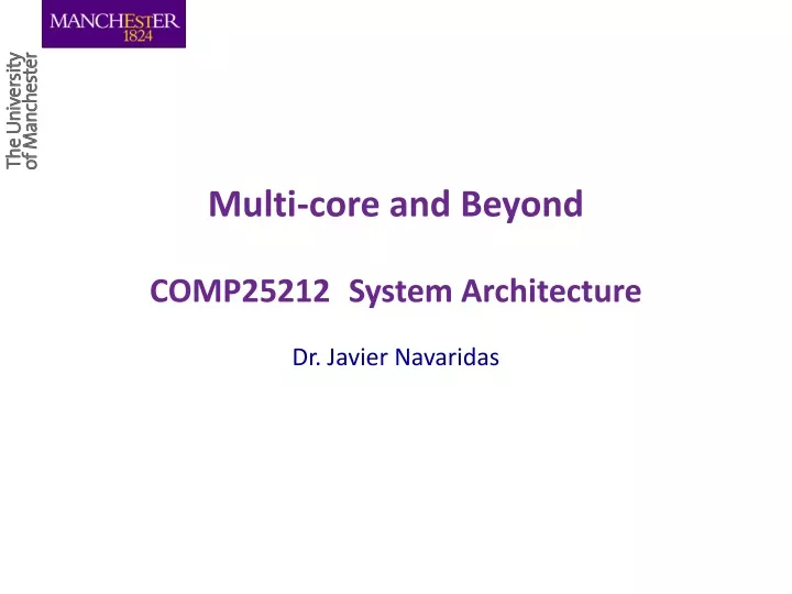 multi core and beyond comp25212 system architecture