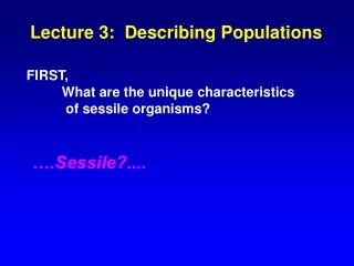 Lecture 3:  Describing Populations