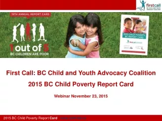 First Call: BC Child and Youth Advocacy Coalition  2015 BC Child Poverty Report Card