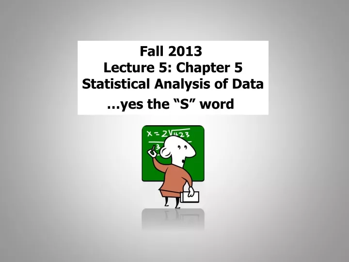 fall 2013 lecture 5 chapter 5 statistical