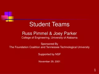 Student Teams Russ Pimmel &amp; Joey Parker  College of Engineering, University of Alabama