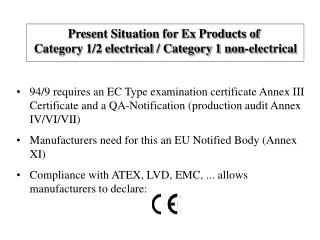 Present Situation for Ex Products of  Category 1/2 electrical / Category 1 non-electrical