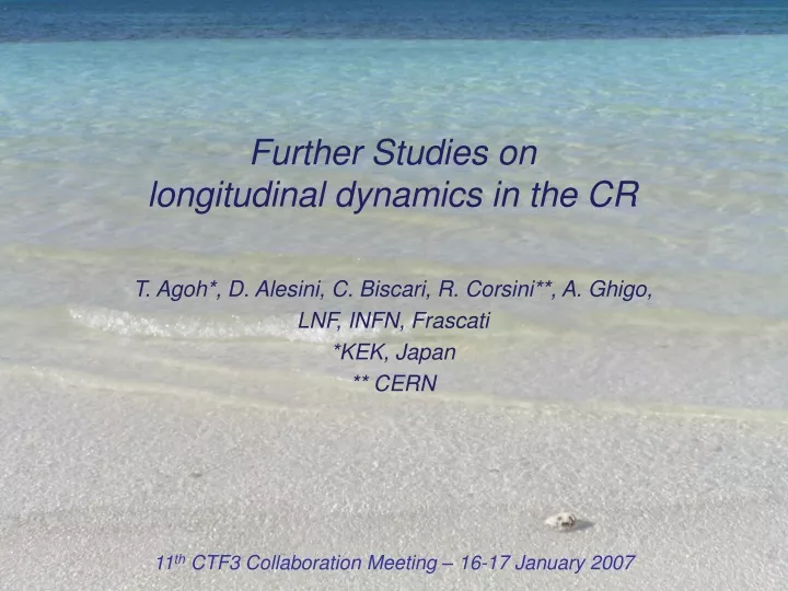 further studies on longitudinal dynamics in the cr