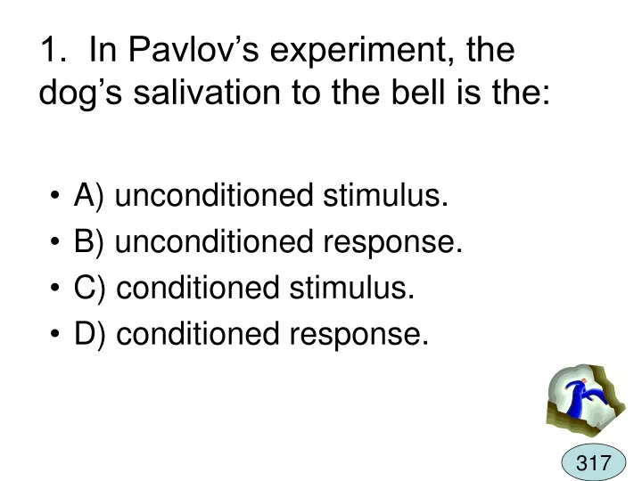 1 in pavlov s experiment the dog s salivation to the bell is the