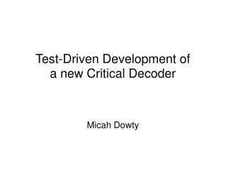 Test-Driven Development of a new Critical Decoder