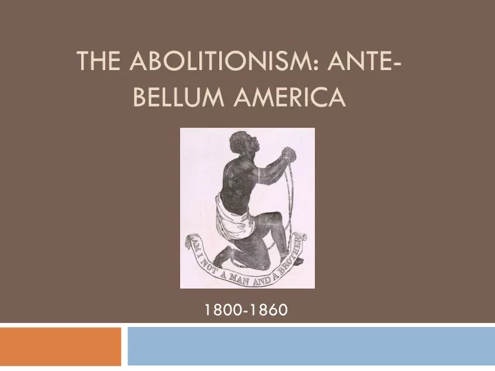 the abolitionism ante bellum america