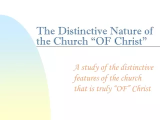 The Distinctive Nature of the Church “OF Christ”