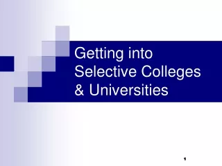 Getting into Selective Colleges &amp; Universities