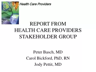 REPORT FROM  HEALTH CARE PROVIDERS STAKEHOLDER GROUP