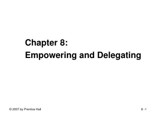 Chapter 8:  Empowering and Delegating