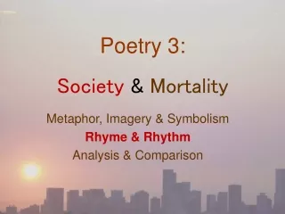 Poetry 3: Society  &amp;  Mortality