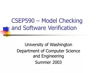 CSEP590 – Model Checking and Software Verification