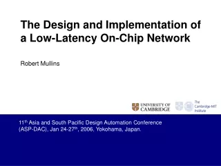 The Design and Implementation of a Low-Latency On-Chip Network