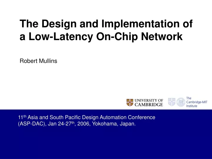 the design and implementation of a low latency on chip network
