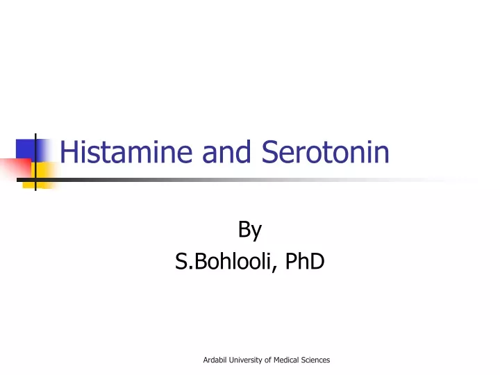 histamine and serotonin