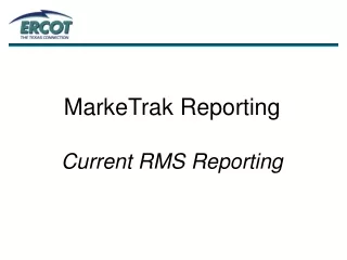 MarkeTrak Reporting Current RMS Reporting