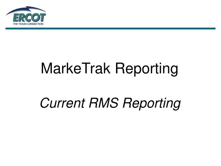 marketrak reporting current rms reporting