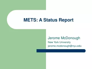 METS: A Status Report