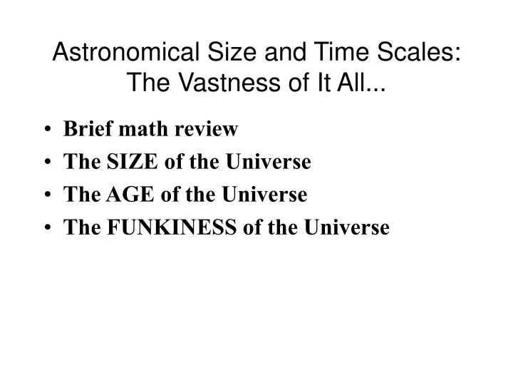 astronomical size and time scales the vastness of it all
