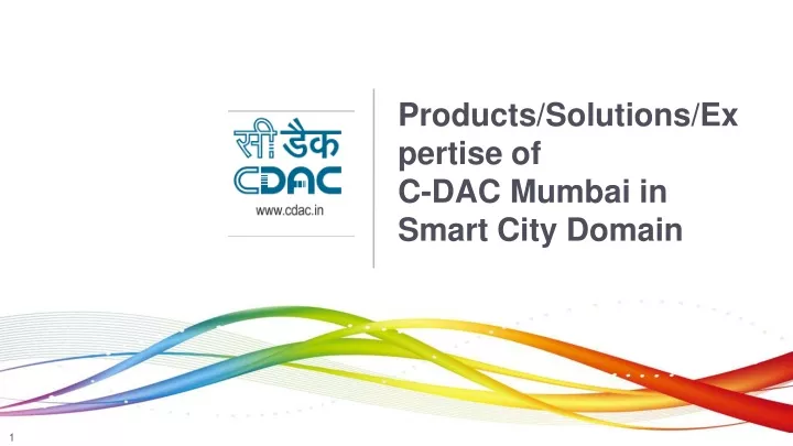 products solutions expertise of c dac mumbai in smart city domain