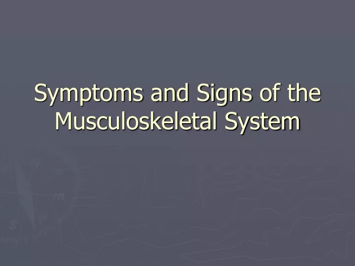 symptoms and signs of the musculoskeletal system