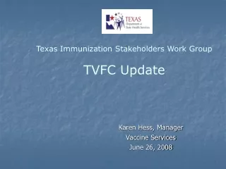 Karen Hess, Manager Vaccine Services  June 26, 2008