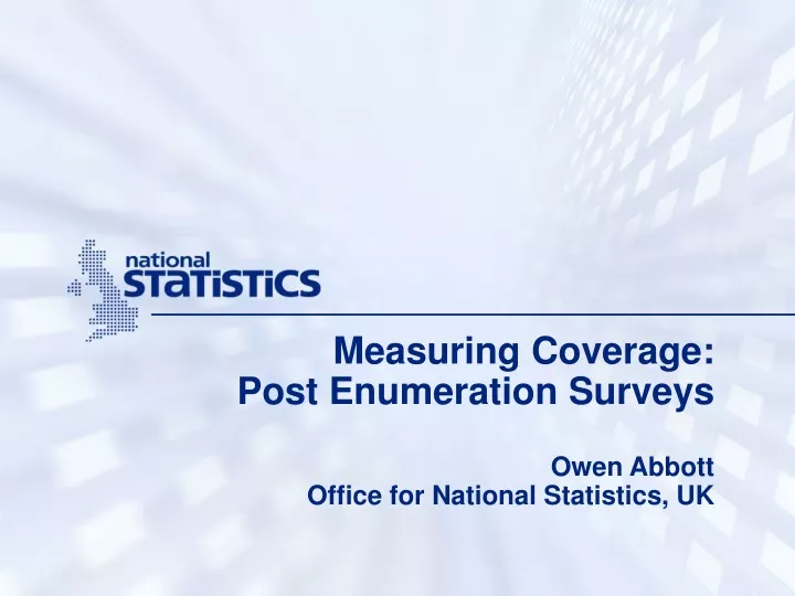 measuring coverage post enumeration surveys owen abbott office for national statistics uk