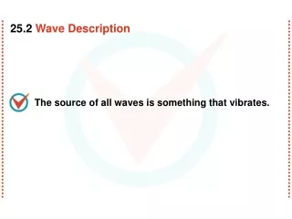 The source of all waves is something that vibrates.