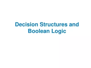 Decision Structures and Boolean Logic