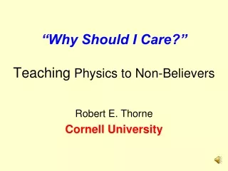 “Why Should I Care?” Teaching  Physics to Non-Believers